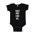 They Not Like Us Baby Romper Onesie - Black