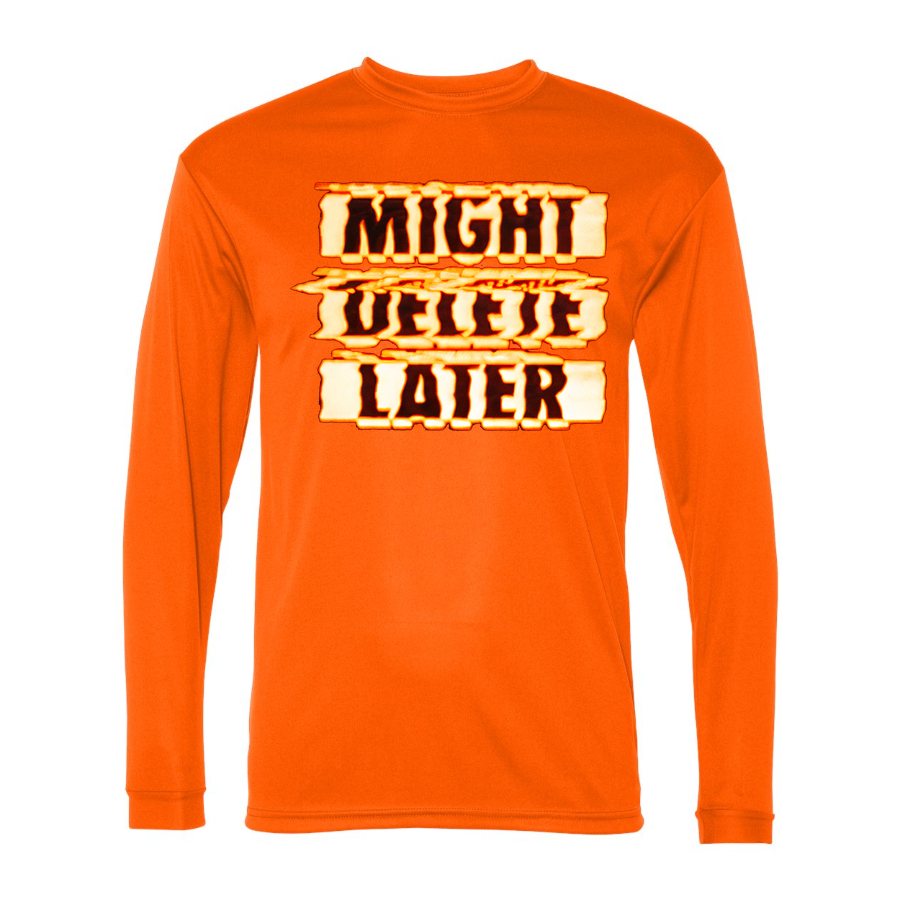 Men's Might Delete Later Polyester Long Sleeve T-Shirt - Safety Orange