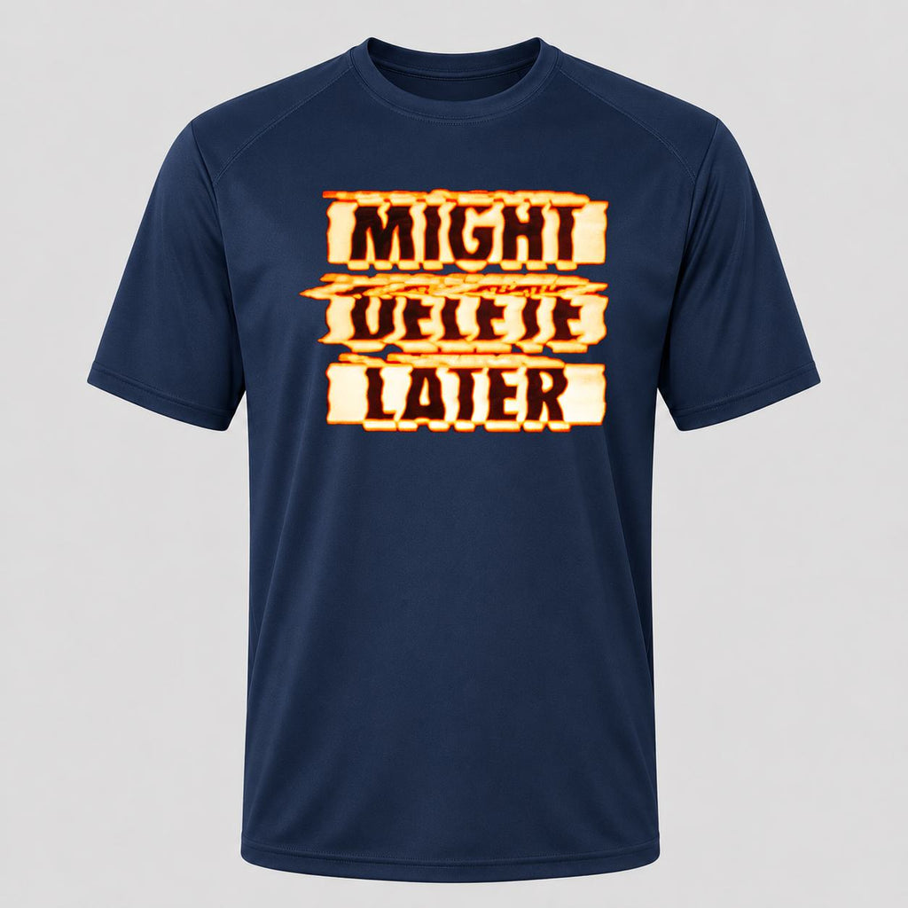 Men's Might Delete Later Performance T-Shirt - Navy
