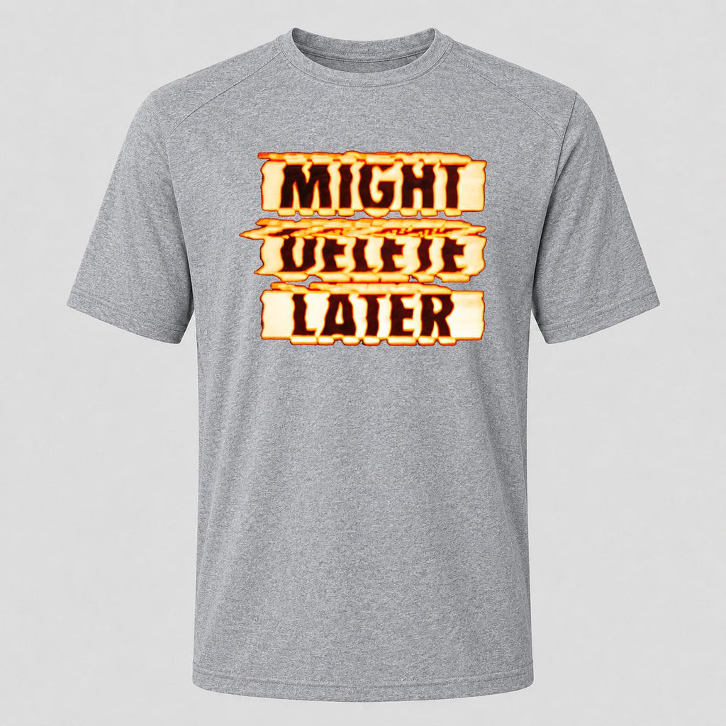 Men's Might Delete Later Performance T-Shirt - Gray