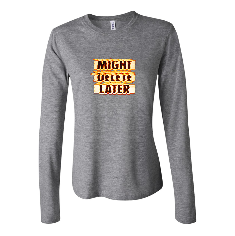 Women's Might Delete Later - J Cole Long Sleeve T-Shirt