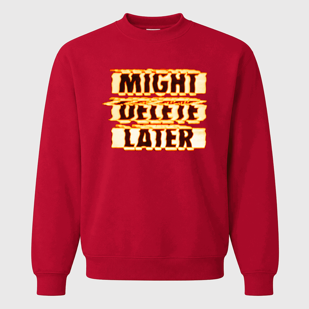 Men's Might Delete Later Crewneck Sweatshirt - Red