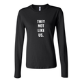 Women's They not like us Long Sleeve T-Shirt - Black