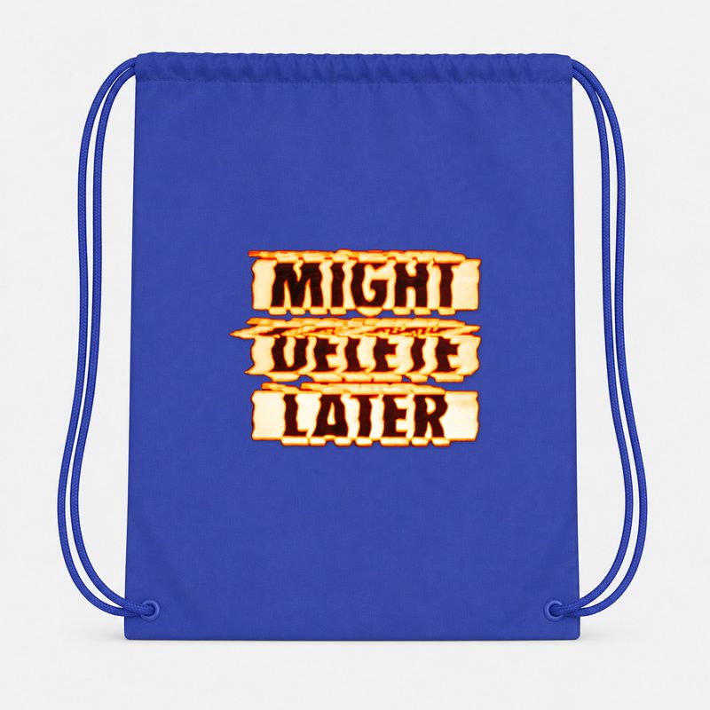 Might Delete Later Drawstring Bag - Blue