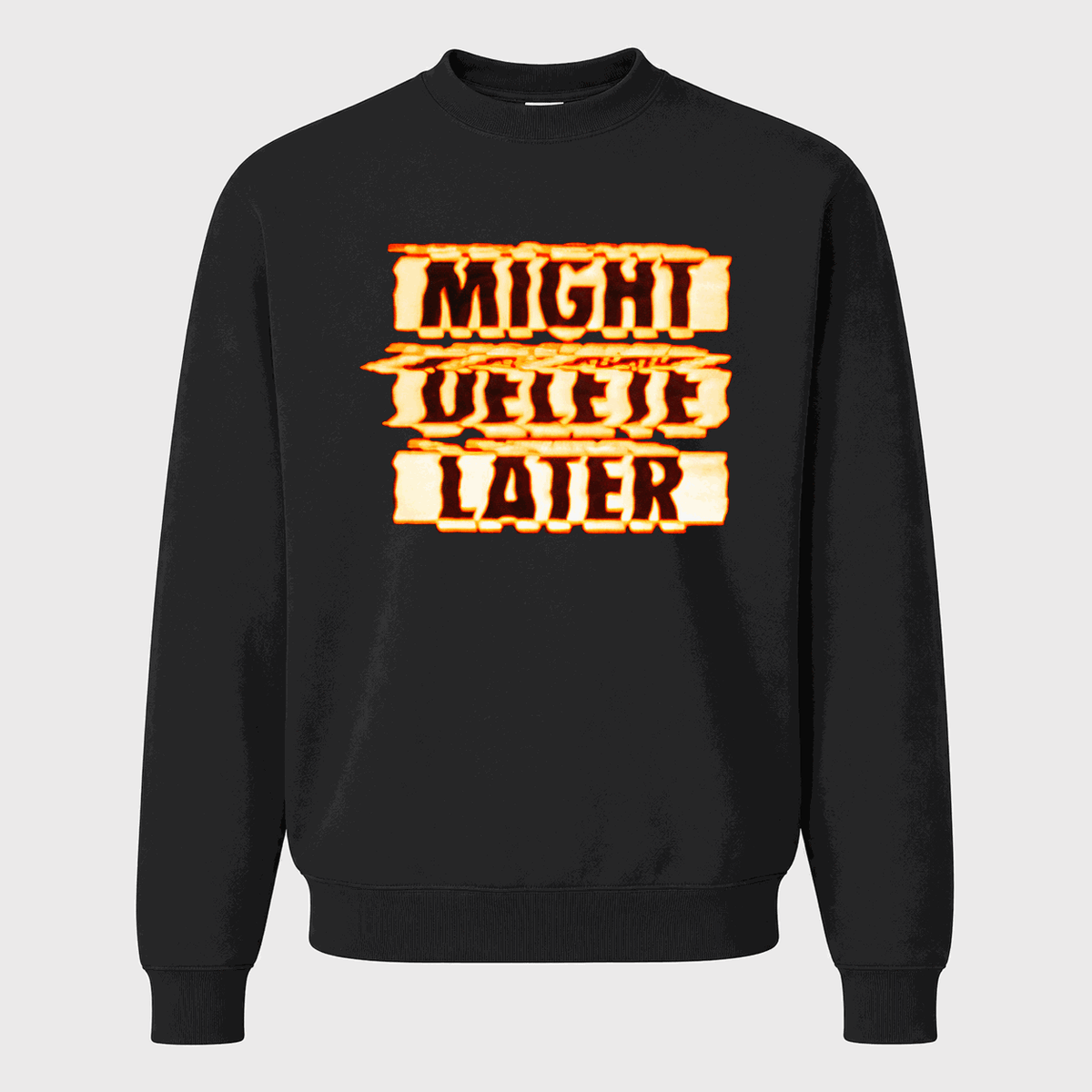 Men's Might Delete Later Crewneck Sweatshirt - Black