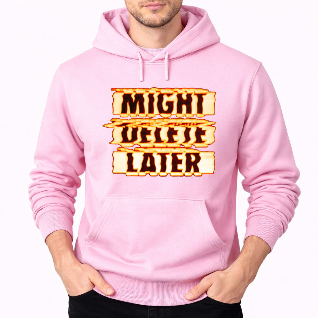 Men's Might Delete Later Pullover Hoodie - Pink