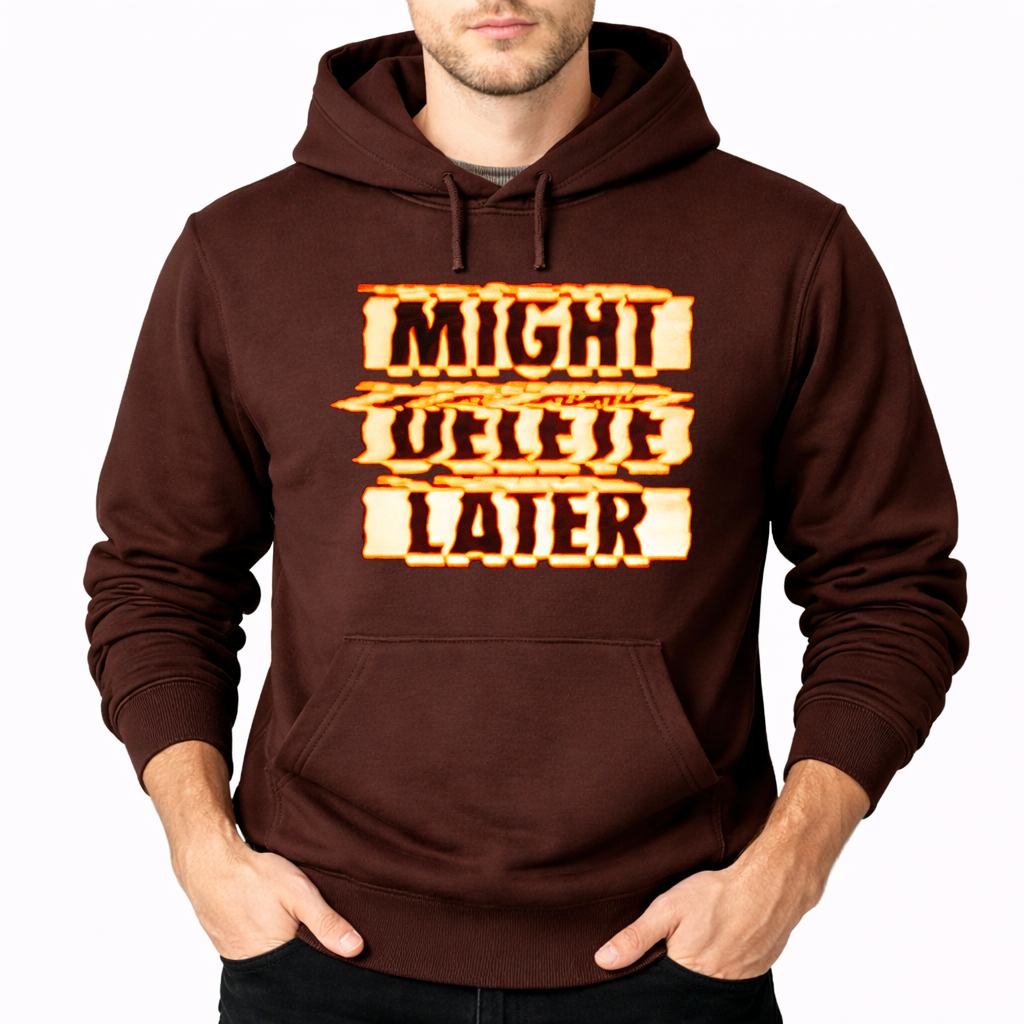 Men's Might Delete Later Pullover Hoodie - Brown