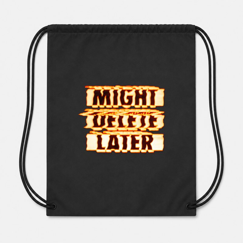 Might Delete Later Drawstring Bag - Black