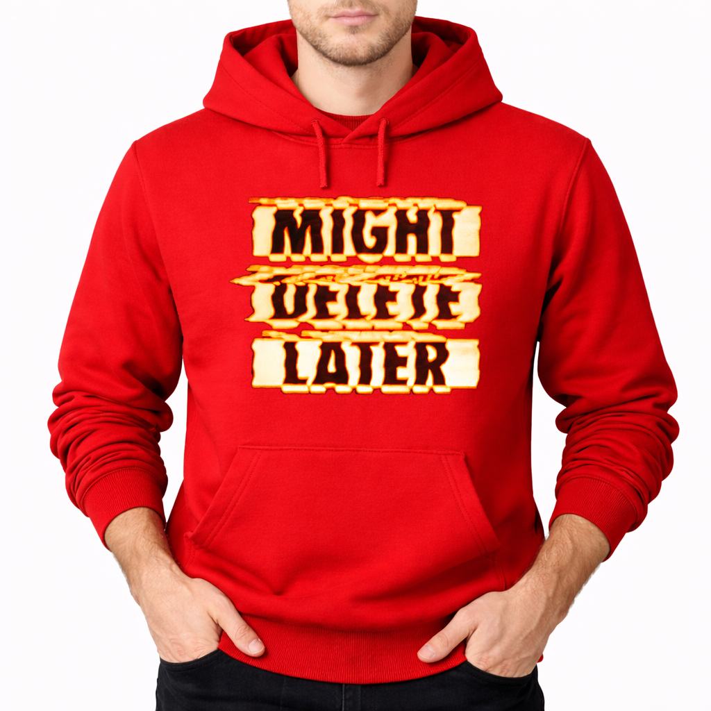 Men's Might Delete Later Pullover Hoodie - Red