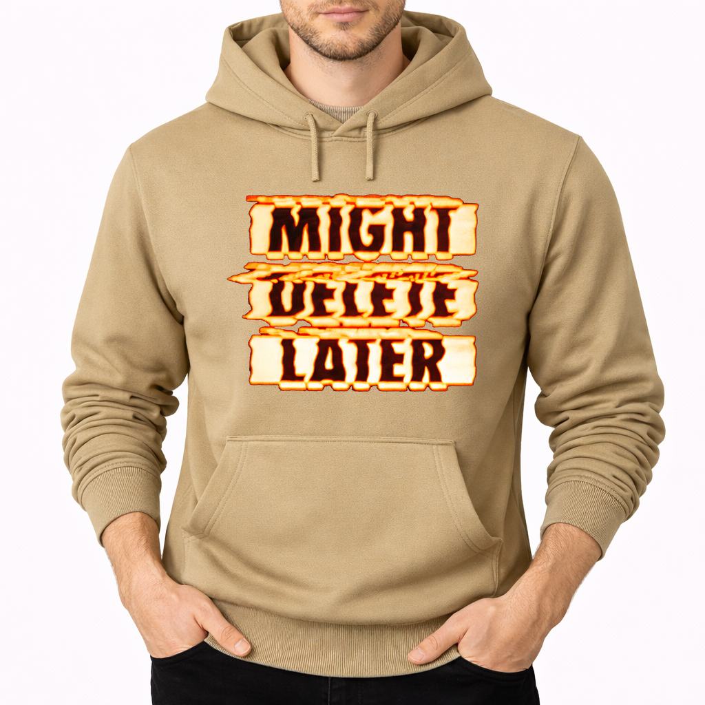 Men's Might Delete Later Pullover Hoodie - Tan