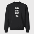 Men's They Not Like Us Crewneck Sweatshirt - Black
