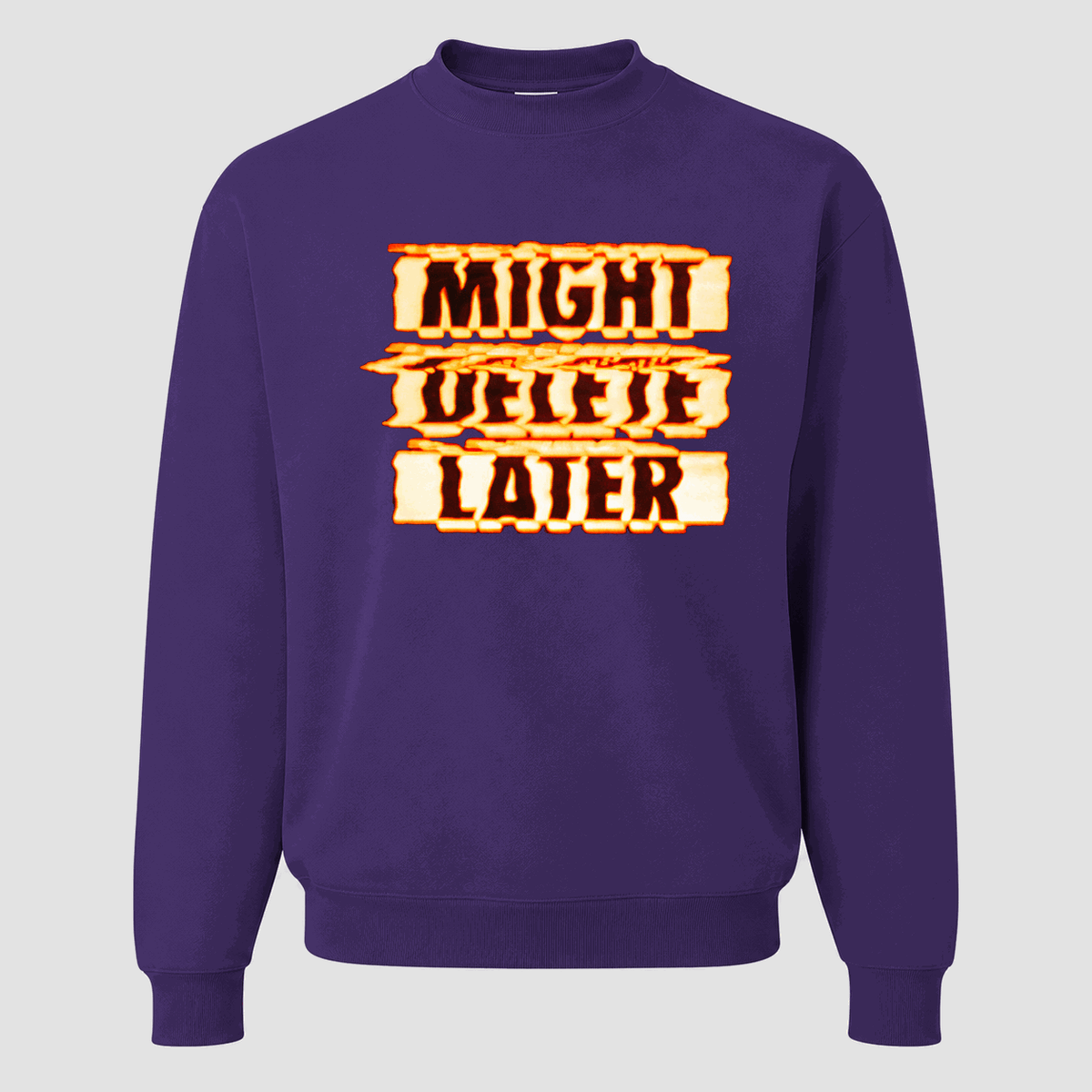 Men's Might Delete Later Crewneck Sweatshirt - Purple
