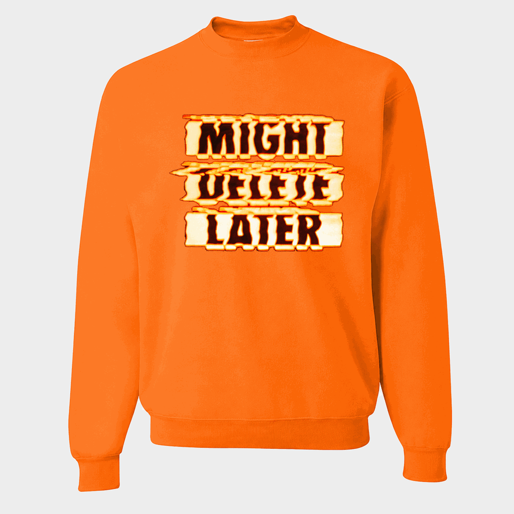 Men's Might Delete Later Crewneck Sweatshirt - Orange