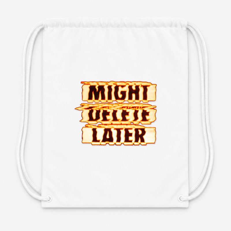 Might Delete Later Drawstring Bag - White