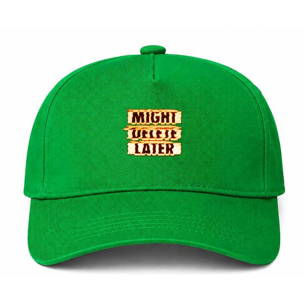 Might Delete Later Green Dad Baseball Cap Hat
